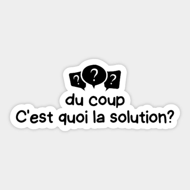 So, what is the solution French Humor Sticker by Switch-Case